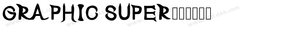 GRAPHIC SUPER字体转换